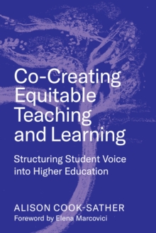Image for Co-creating equitable teaching and learning  : structuring student voice into higher education