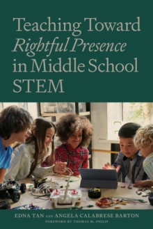 Image for Teaching Towards Rightful Presence in Middle School STEM