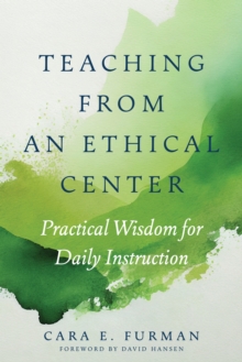 Image for Teaching from an Ethical Center : Practical Wisdom for Daily Instruction