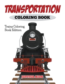 Image for Transportation Coloring Book : Trains Coloring Book Edition