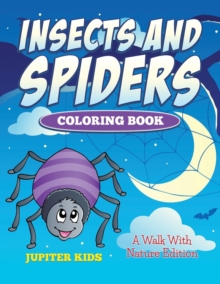 Image for Insects And Spiders Coloring Book : A Walk With Nature Edition