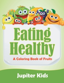 Image for Eating Healthy (A Coloring Book of Fruits)