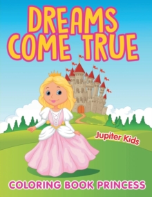 Image for Dreams Come True : Coloring Book Princess