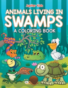 Image for Animals Living in Swamps (A Coloring Book)