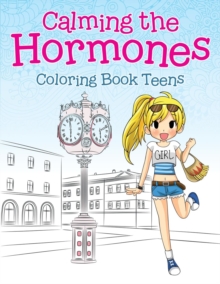 Image for Calming the Hormones : Coloring Book Teens