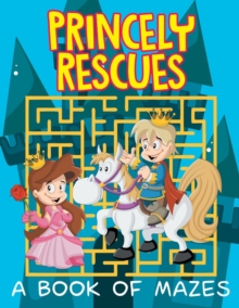 Image for Princely Rescues (A Book of Mazes)