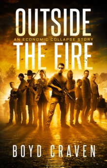 Image for Outside the Fire: An Economic Collapse Story