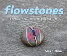 Image for Flowstones: Beautiful Creations from Polymer Clay