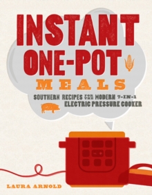 Image for Instant One-Pot Meals : Southern Recipes for the Modern 7-in-1 Electric Pressure Cooker