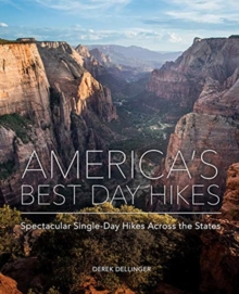 America’s Best Day Hikes: Spectacular Single-Day Hikes Across the States