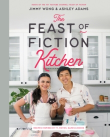 Image for The Feast of Fiction Kitchen: Recipes Inspired by TV, Movies, Games & Books