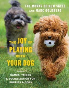 Image for The joy of playing with your dog  : games, tricks, & socialization for puppies & dogs