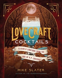 Image for Lovecraft cocktails  : elixirs & libations from the lore of H.P. Lovecraft