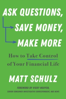 Image for Ask questions, save money, make more: how to take control of your financial life