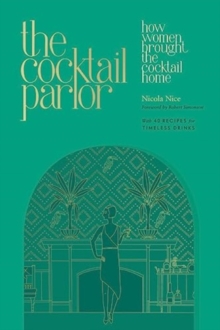 Image for The cocktail parlor  : how women brought the cocktail home