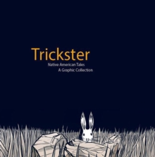 Image for Trickster: Native American tales : a graphic collection
