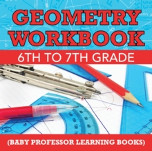 Image for Geometry Workbook 6th to 7th Grade (Baby Professor Learning Books)