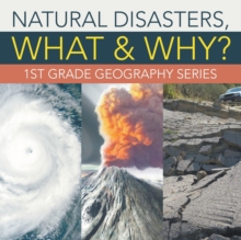 Image for Natural Disasters, What & Why? : 1st Grade Geography Series