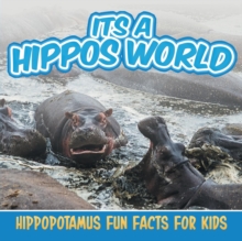 Image for Its a Hippos World : Hippopotamus Fun Facts For Kids