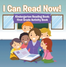 Image for I Can Read Now! Kindergarten Reading Book: First Grade Activity Book: Pre-K Reading Workbook
