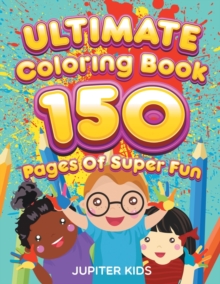 Image for Ultimate Coloring Book 150 Pages Of Super Fun