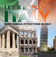 Image for Let's Explore Italy (Most Famous Attractions in Italy): Italy Travel Guide