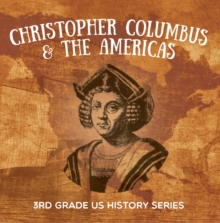 Image for Christopher Columbus & the Americas : 3rd Grade US History Series: American History Encyclopedia