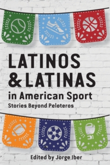 Latinos and Latinas in American Sport