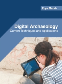 Image for Digital Archaeology: Current Techniques and Applications