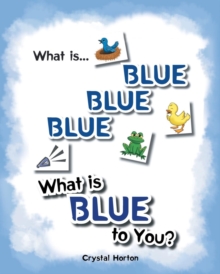 Image for What Is Blue Blue Blue-What is Blue To You