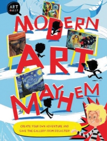 Image for Modern Art Mayhem : Create Your Own Adventure and Save the Gallery from Disaster!
