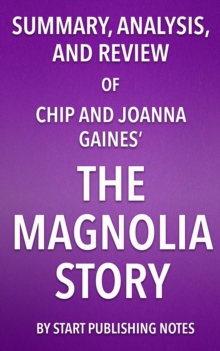 Image for Summary, analysis, and review of Chip and Joanna Gaines' The magnolia story.