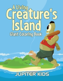 Image for A Living Creature's Island : Giant Coloring Book