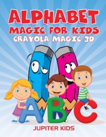 Image for Alphabet Magic For Kids : Crayola Magic 3D
