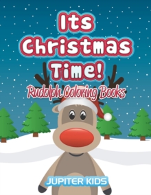 Image for Its Christmas Time! : Rudolph Coloring Books