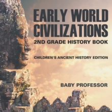 Image for Early World Civilizations : 2nd Grade History Book Children's Ancient History Edition