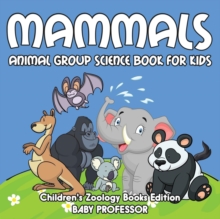 Image for Mammals : Animal Group Science Book For Kids Children's Zoology Books Edition