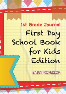 Image for 1st Grade Journal First Day School Book for Kids Edition