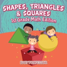Image for Shapes, Triangles & Squares 1st Grade Math Edition