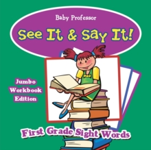 Image for See It & Say It! Jumbo Workbook Edition First Grade Sight Words