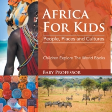 Image for Africa For Kids : People, Places and Cultures - Children Explore The World Books