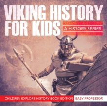 Image for Viking History For Kids : A History Series - Children Explore History Book Edition