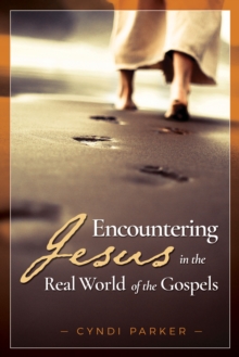 Image for Encountering Jesus in the Real World of the Gospels
