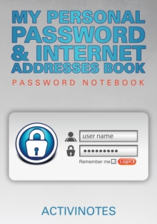 Image for My Personal Password & Internet Addresses Book - Password Notebook