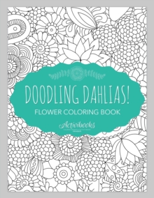 Image for Doodling Dahlias! Flower Coloring Book