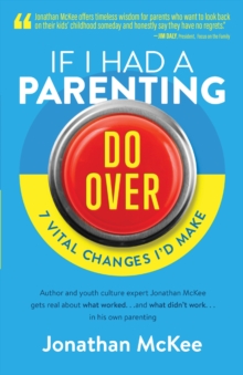 Image for If I Had a Parenting Do-Over: 7 Vital Changes I'd Make