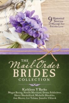 Image for The mail-order brides collection: 9 historical stories of marriage that precedes love.