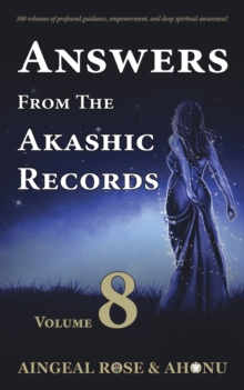 Image for Answers From The Akashic Records - Vol 8 : Practical Spirituality for a Changing World