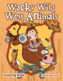 Image for Wacky Wild West Animals Coloring Book