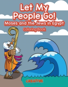 Image for Let My People Go! Moses and the Jews in Egypt Coloring Book